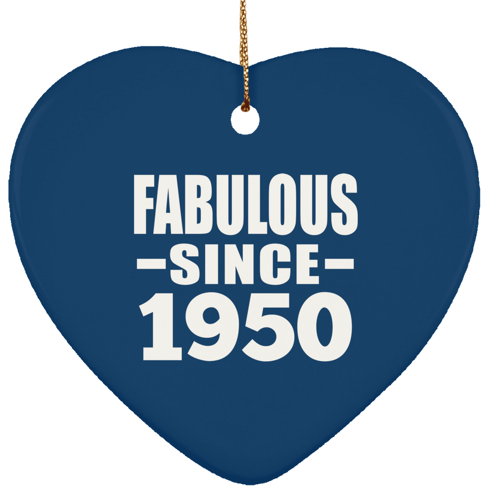 74th Birthday Fabulous Since 1950 - Heart Ornament