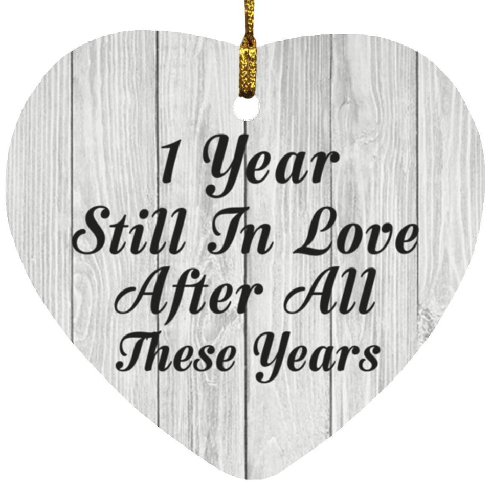 1st Anniversary 1 Year Still In Love After These Years - Heart Ornament F