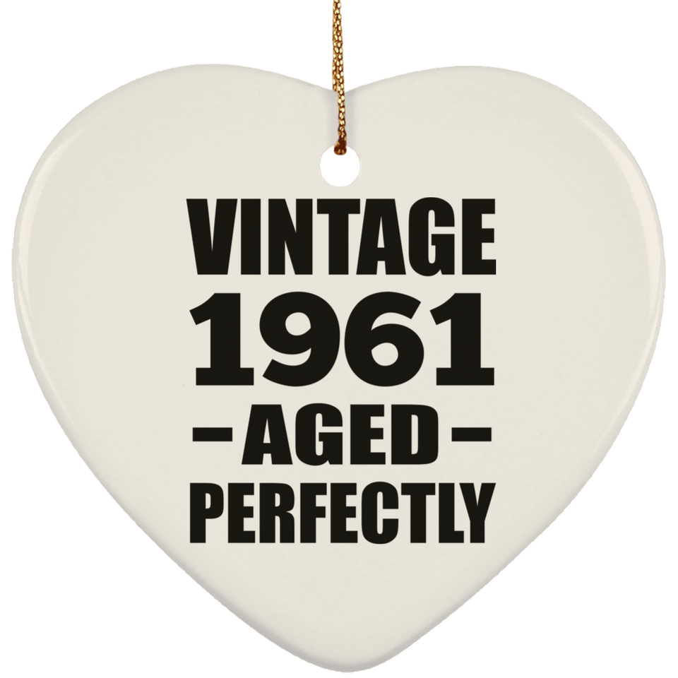 63rd Birthday Vintage 1961 Aged Perfectly - Heart Ornament