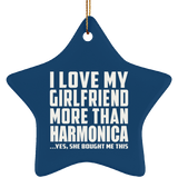 I Love My Girlfriend More Than Harmonica - Star Ornament