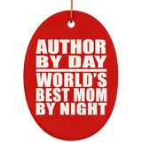 Author By Day World's Best Mom By Night - Oval Ornament