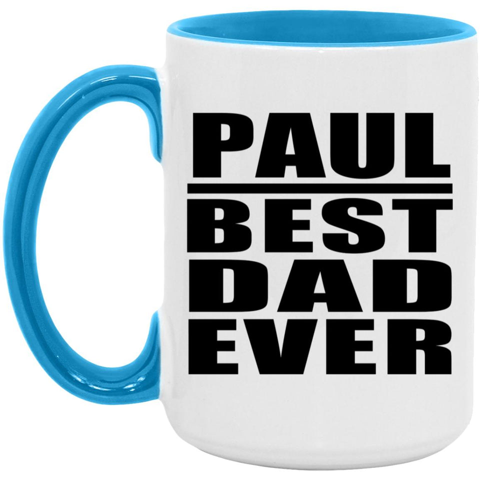 Paul Best Dad Ever - 15oz Accent Mug Blue