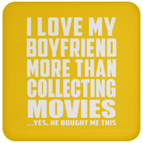 I Love My Boyfriend More Than Collecting Movies - Drink Coaster