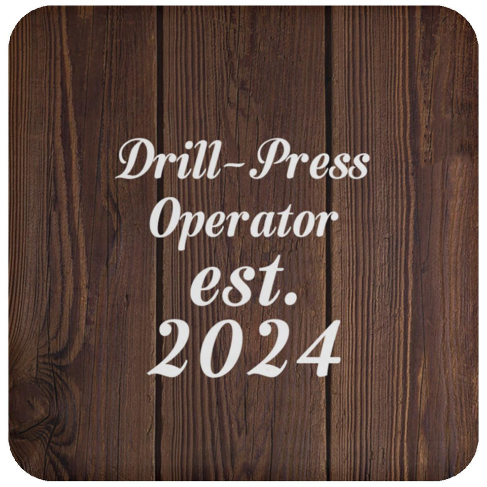 Drill Press Operator Established Est. 2024 - Drink Coaster D