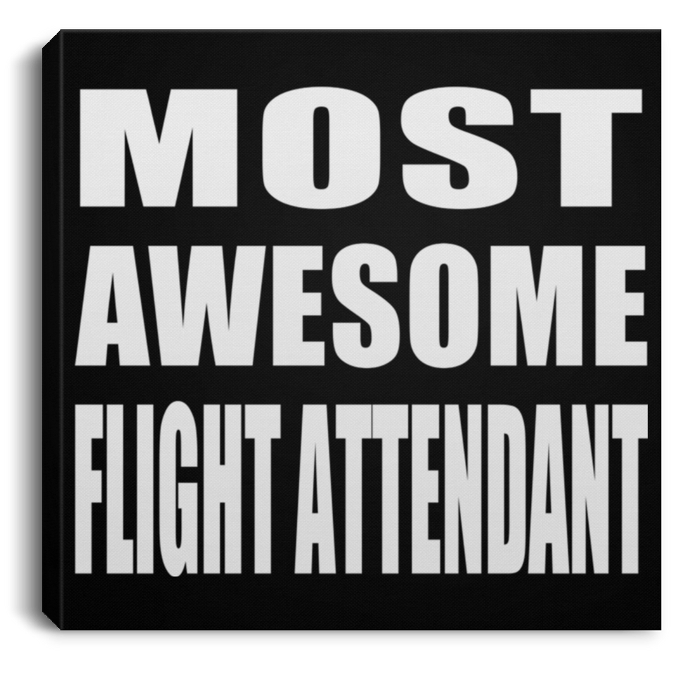 Most Awesome Flight Attendant - Canvas Square