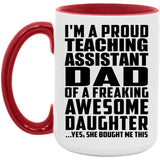 Proud Teaching Assistant Dad Of Awesome Daughter - 15oz Accent Mug Red
