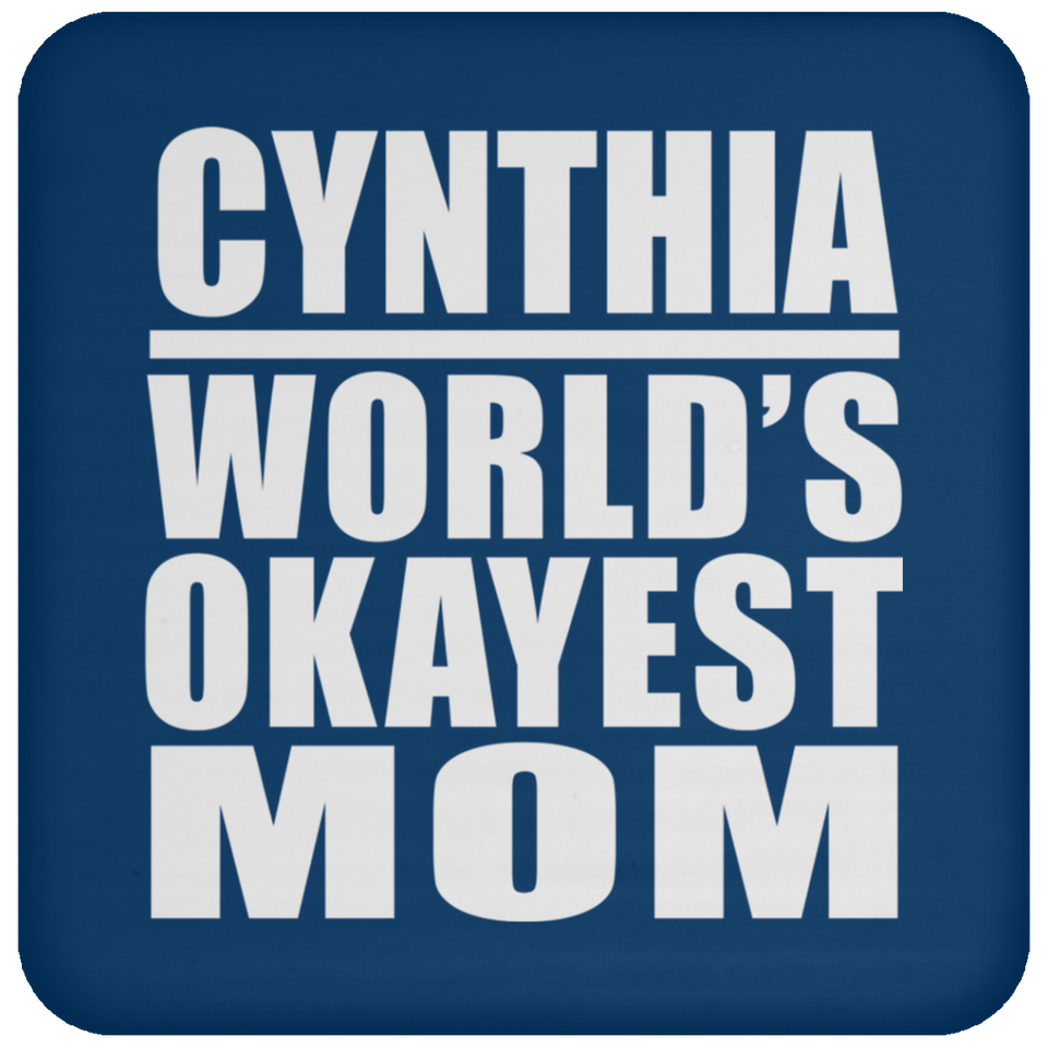 Cynthia World's Okayest Mom - Drink Coaster