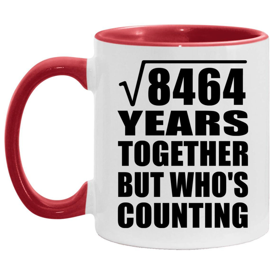 92nd Anniversary Square Root of 8464 Years Who's Counting - 11oz Accent Mug Red
