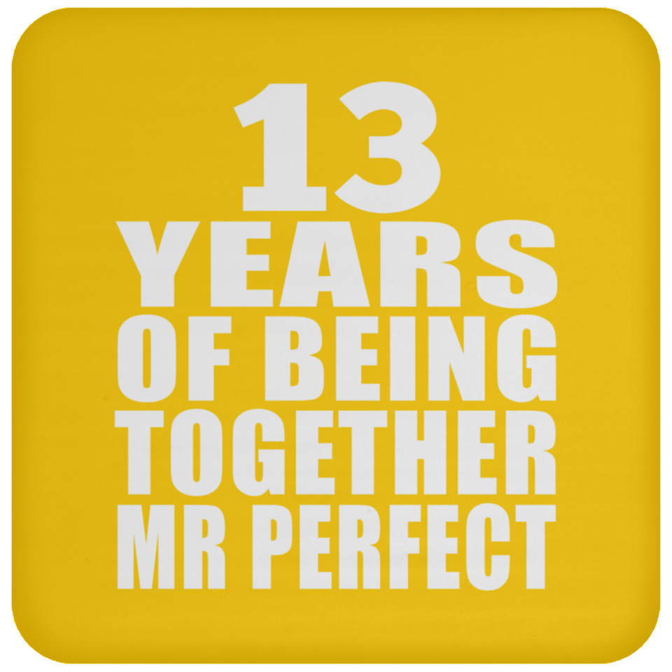 13th Anniversary 13 Years Of Being Mr Perfect - Drink Coaster