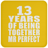 13th Anniversary 13 Years Of Being Mr Perfect - Drink Coaster