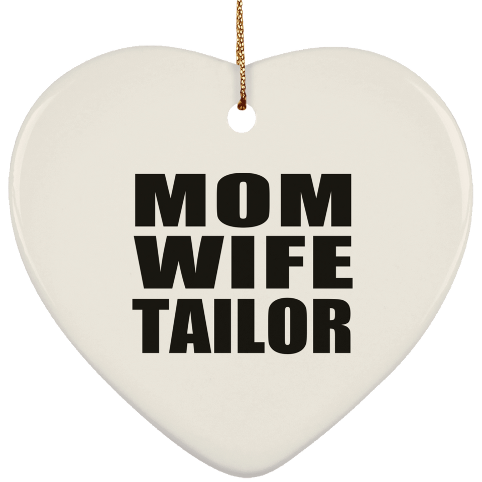 Mom Wife Tailor - Heart Ornament
