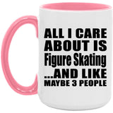 All I Care About Is Figure Skating - 15oz Accent Mug Pink