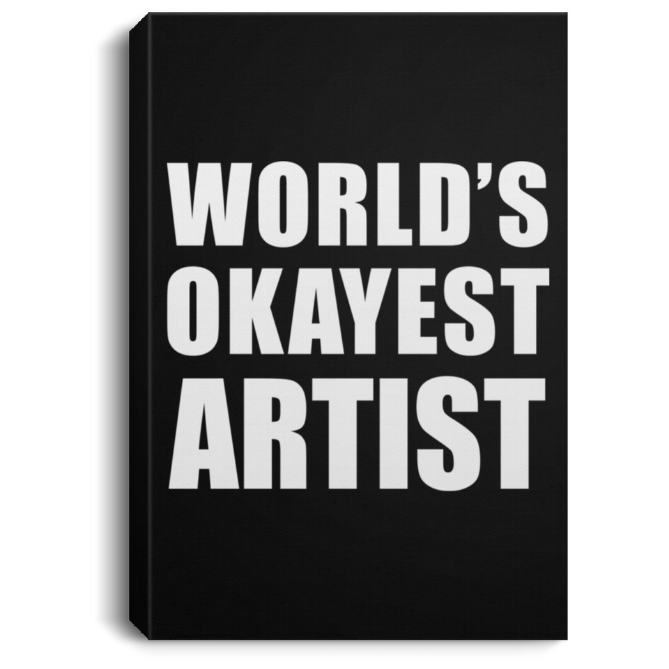 World's Okayest Artist - Canvas Portrait