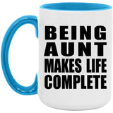 Being Aunt Makes Life Complete - 15oz Accent Mug Blue