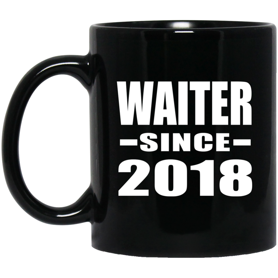 Waiter Since 2018 - 11 Oz Coffee Mug Black