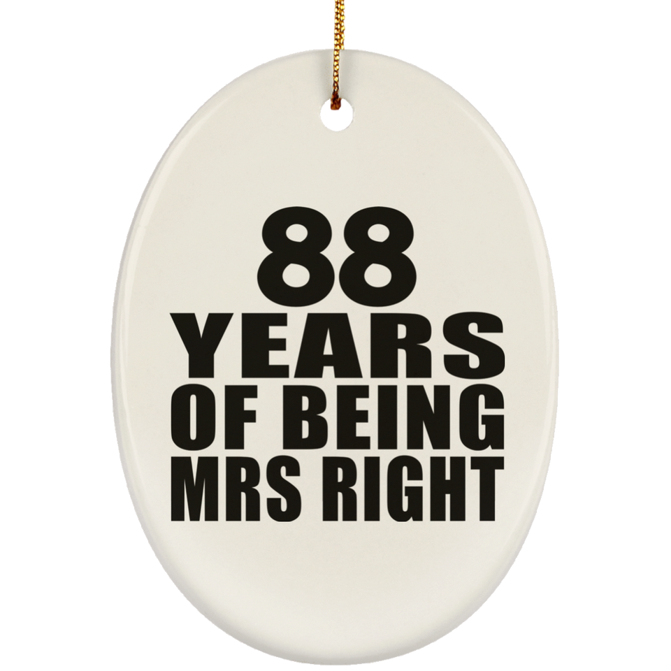 88th Anniversary 88 Years Of Being Mrs Right - Oval Ornament