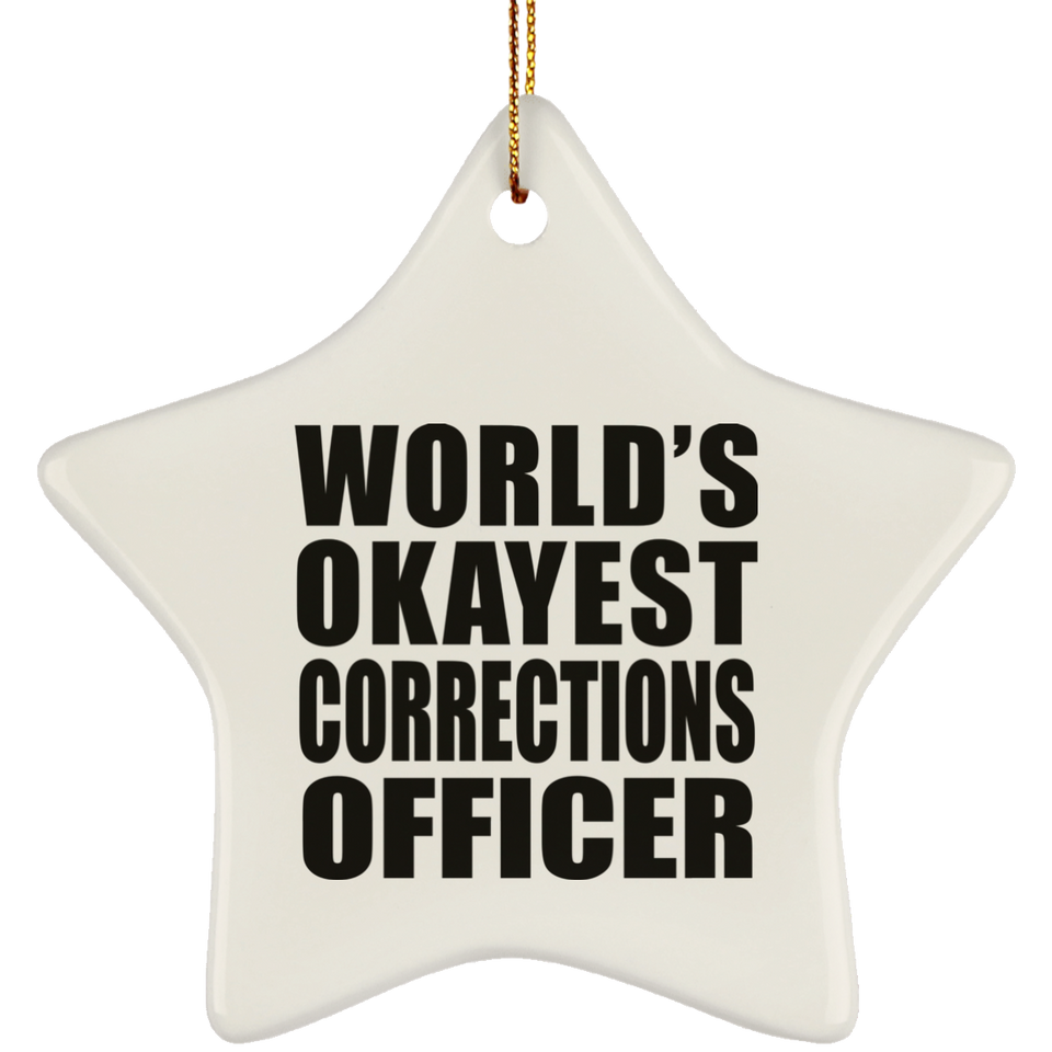 World's Okayest Corrections Officer - Star Ornament