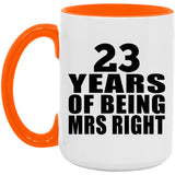 23rd Anniversary 23 Years Of Being Mrs Right - 15oz Accent Mug Orange