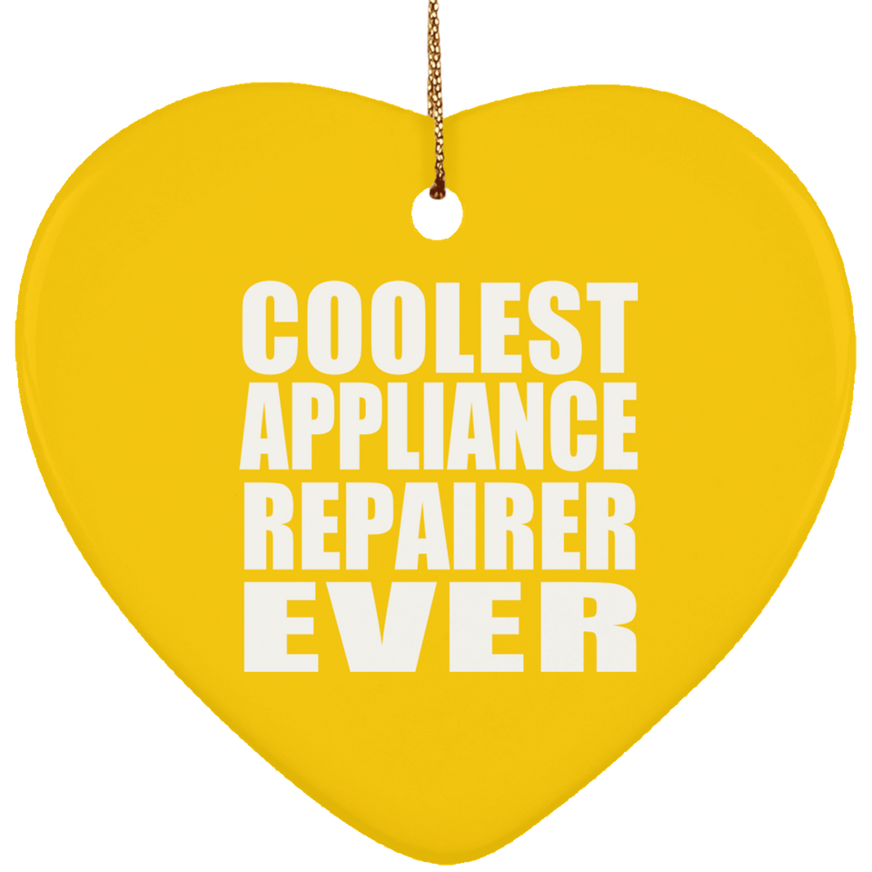Coolest Appliance Repairer Ever - Heart Ornament