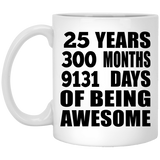 25th Birthday 25 Years 300 Months 9131 Days Of Awesome - 11oz Coffee Mug
