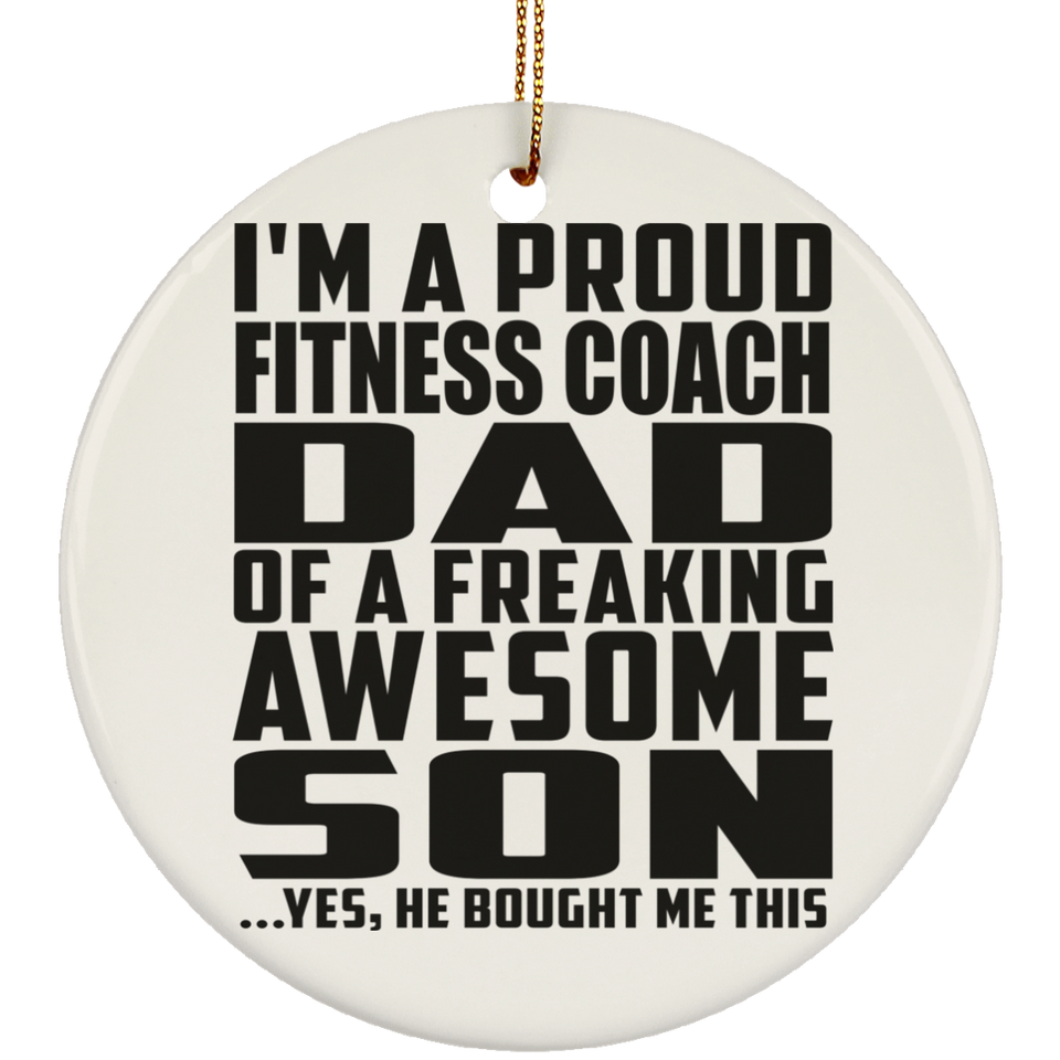 Proud Fitness Coach Dad Of Awesome Son - Circle Ornament