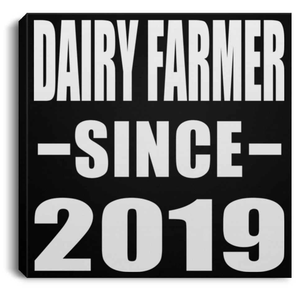 Dairy Farmer Since 2019 - Canvas Square