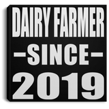 Dairy Farmer Since 2019 - Canvas Square