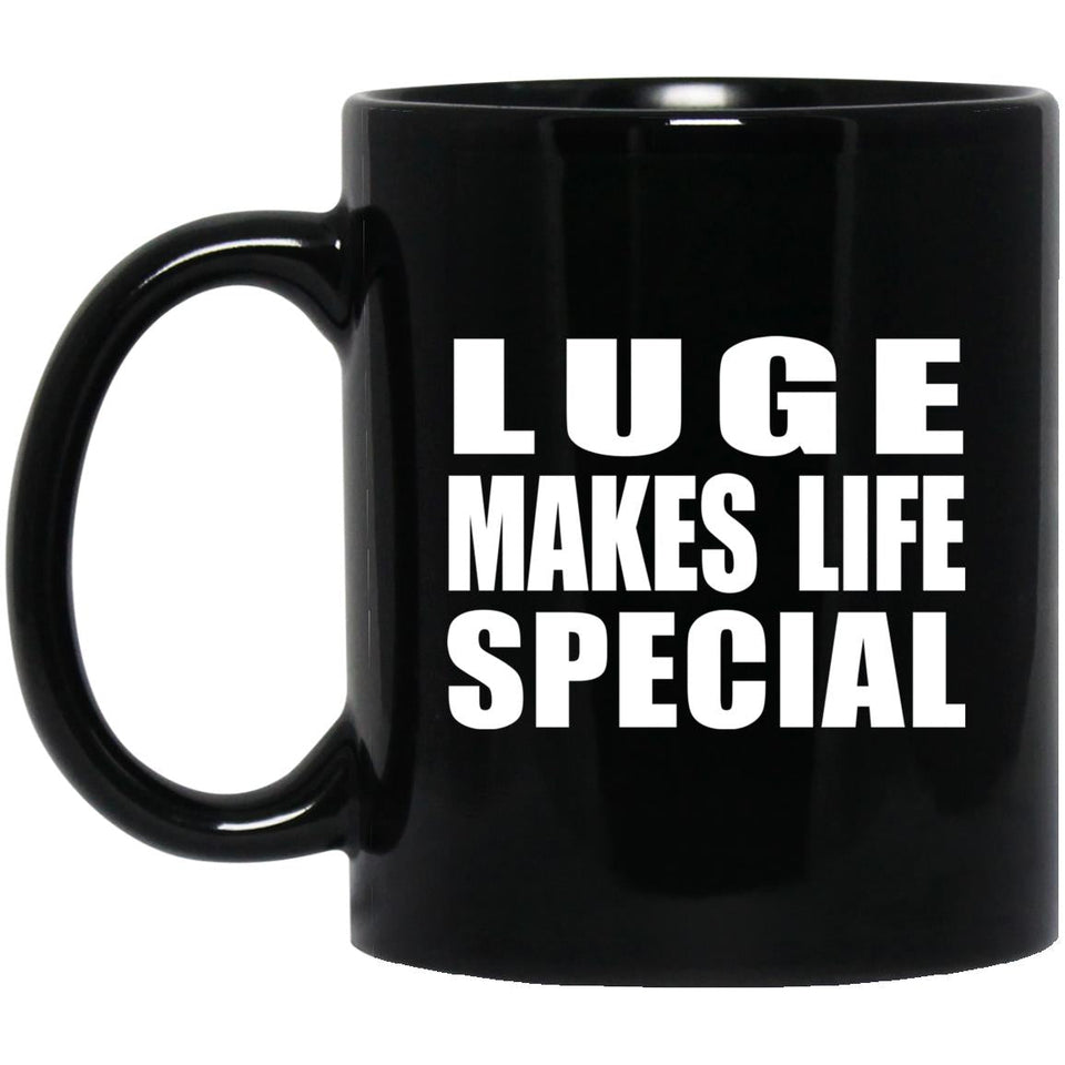 Luge Makes Life Special - 11oz Coffee Mug Black