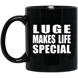 Luge Makes Life Special - 11oz Coffee Mug Black