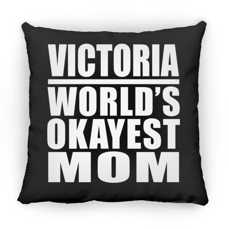Victoria World's Okayest Mom - Throw Pillow Black