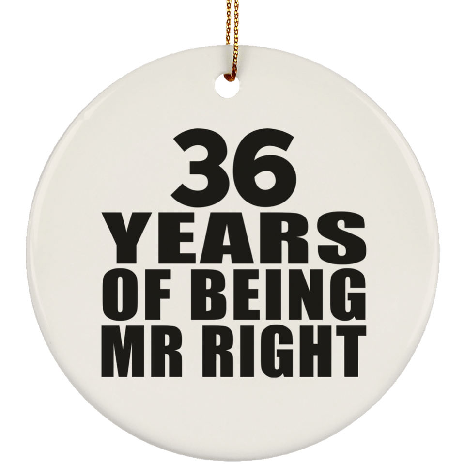 36th Anniversary 36 Years Of Being Mr Right - Circle Ornament