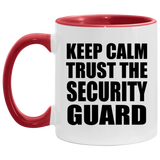 Keep Calm and Trust The Security Guard - 11oz Accent Mug Red