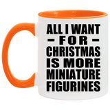 All I Want For Christmas Is More Miniature Figurines - 11oz Accent Mug Orange
