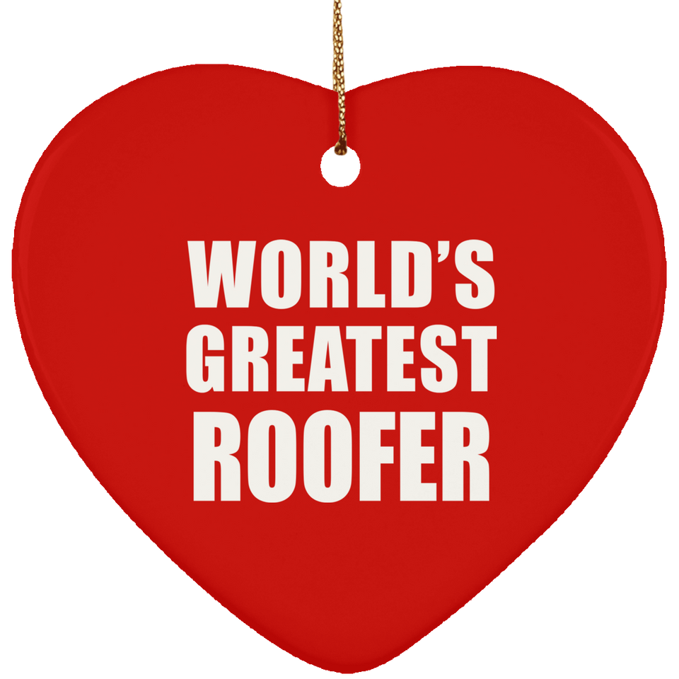 World's Greatest Roofer - Heart Ornament