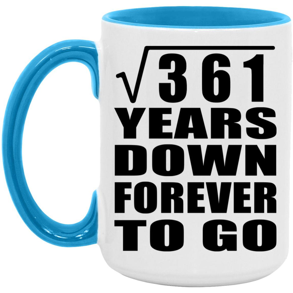 19th Anniversary Square Root of 361 Years Down Forever To Go - 15oz Accent Mug Blue