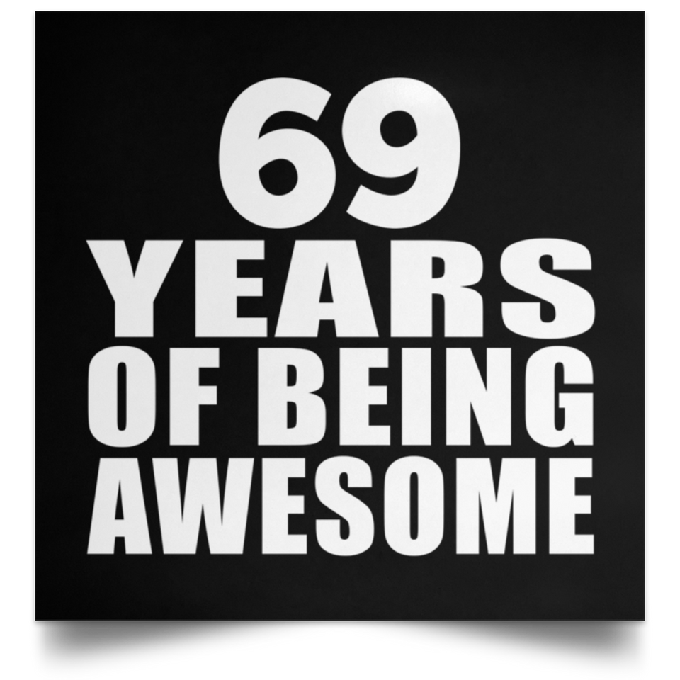 69th Birthday 69 Years Of Being Awesome - Poster Square