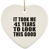 41st Birthday Took Me 41 Years To Look This Good - Heart Ornament