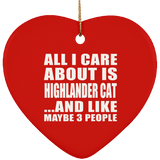 All I Care About Is Highlander Cat - Heart Ornament