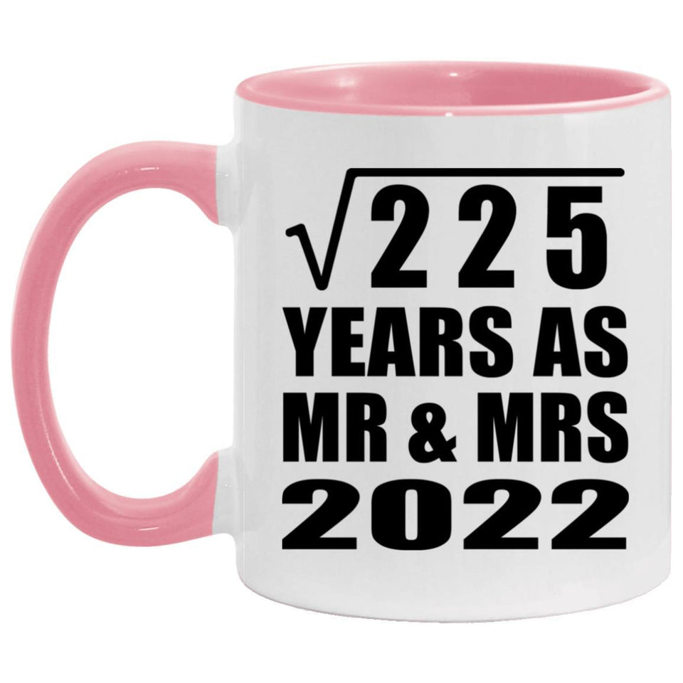 15th Anniversary Square Root of 225 Years As Mr & Mrs 2022 - 11oz Accent Mug Pink