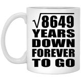 93rd Anniversary Square Root of 8649 Years Down Forever To Go - 11oz Coffee Mug