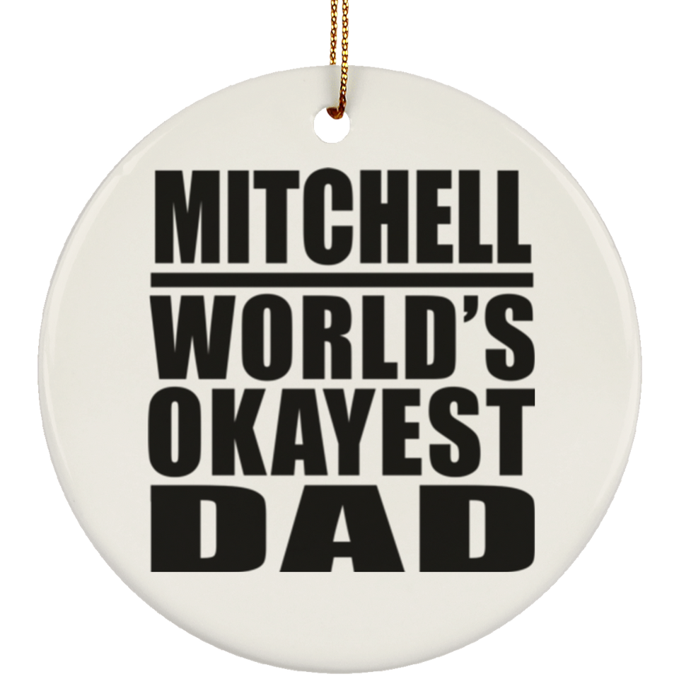 Mitchell World's Okayest Dad - Circle Ornament