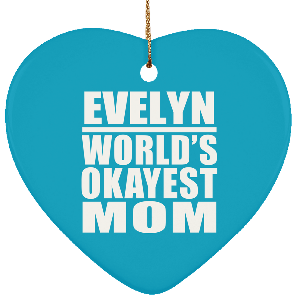 Evelyn World's Okayest Mom - Heart Ornament