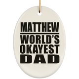 Matthew World's Okayest Dad - Oval Ornament