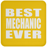 Best Mechanic Ever - Drink Coaster