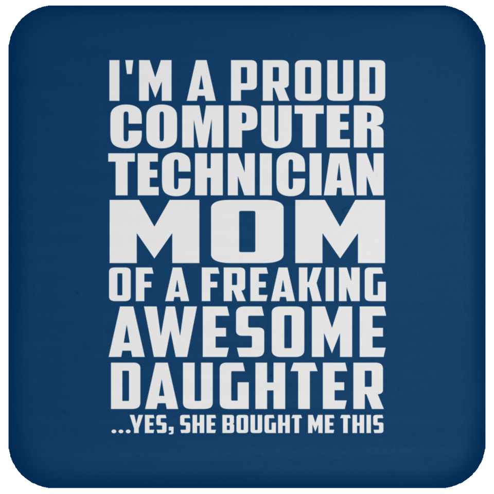 Proud Computer Technician Mom Of Awesome Daughter - Drink Coaster