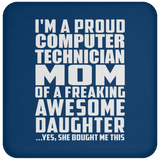 Proud Computer Technician Mom Of Awesome Daughter - Drink Coaster