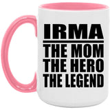 Irma The Mom The Hero The Legend - 15oz Accent Mug Pink