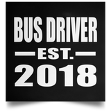 Bus Driver Established EST. 2018 - Poster Square