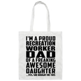 Proud Recreation Worker Dad Of Awesome Daughter - Tote Bag White
