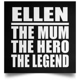 Ellen The Mum The Hero The Legend - Poster Square